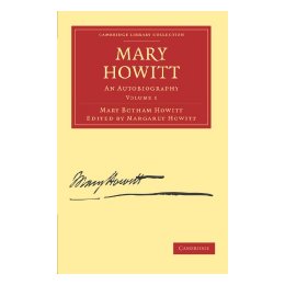 Mary Howitt: Volume 1: An