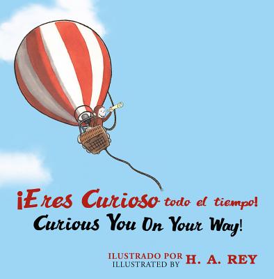 Eres Curioso Todo El Tiempo! Curious George Curious You: On Your Way!