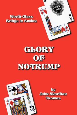 Glory of Notrump: World-Class Bridge in