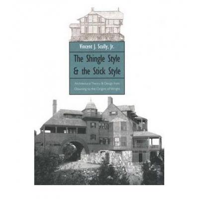 预订 The Shingle Style and the Stick Style: Architectural Theory and Design from Downing to the Ori...
