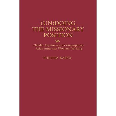 missionary, 预订 (un)doing the missionary position: gender as.