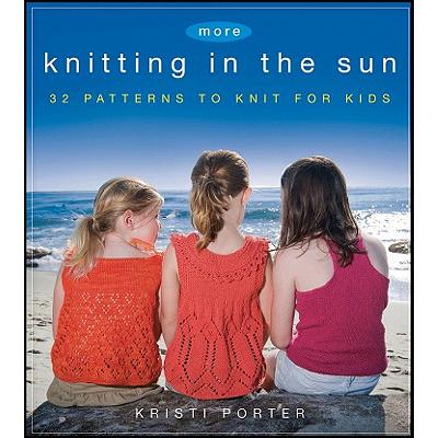预订 More Knitting in the Sun: 32 Patterns to Kni...