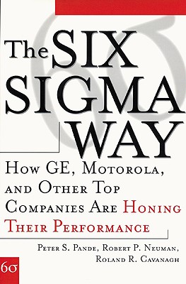 The Six SIGMA Way: How GE, Motorola, and