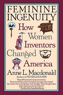 Feminine Ingenuity: Women and Invention