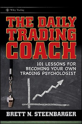 The Daily Trading Coach: 101 Lessons For