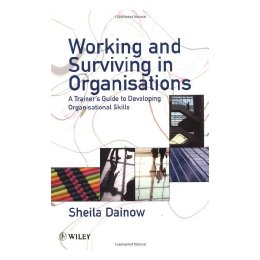 Working & Surviving In Organisations - A