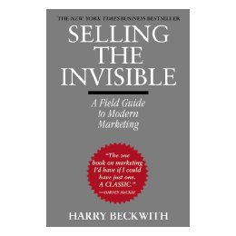 Selling the Invisible: A Field Guide to
