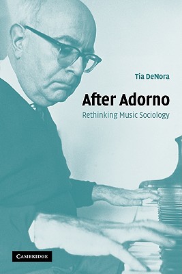 After Adorno: Rethinking Mus