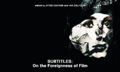 Subtitles: On the Foreignness of