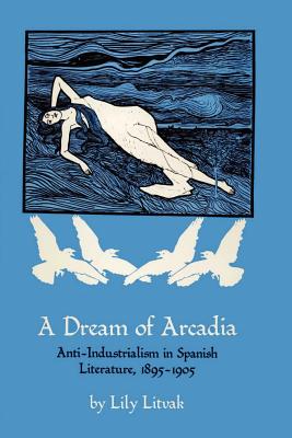 【预订】a dream of arcadia: anti-industrialism