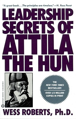 Leadership Secrets of Attila the