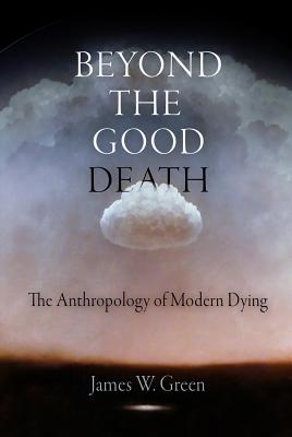 Beyond the Good Death: The Anthropology
