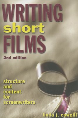 Writing Short Films: Structure and