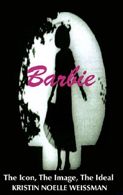 Barbie: The Icon, the Image, the Ideal: