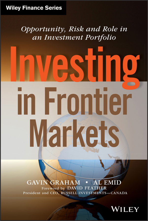 investing in frontier markets: opportunity, risk and role in an
