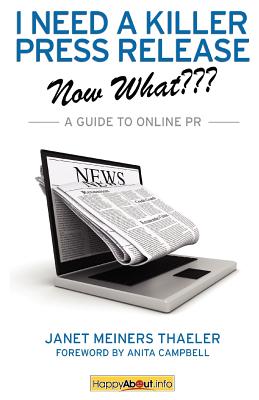 I Need a Killer Press Release--Now What: