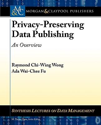 【预订】privacy-preserving data publishing: an