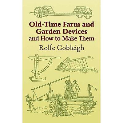 预订 Old-Time Farm and Garden Devices: And How to...