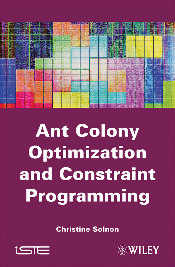 ant colony optimization and constraint programming