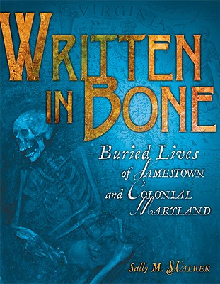 Written in Bone: Buried Lives of
