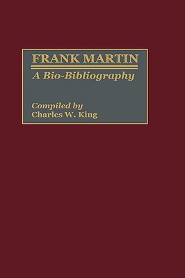 Frank Martin: A Bio-Bibliography