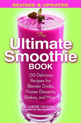 The Ultimate Smoothie Book: 130