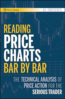 现货 价格图表解读：交易者用价格行为技术分析 Reading Price Charts Bar By Bar: The Technic...[Wiley金融]