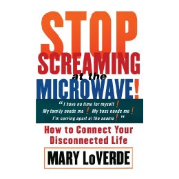 Stop Screaming at the Microwave: How to