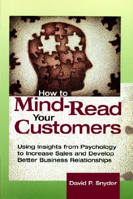 How to Mind-Read Your Customers: Using