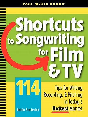 Shortcuts to Songwriting for Film & TV:
