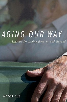 Aging Our Way: Lessons for Living from
