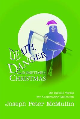 Death, Danger and Sometimes Christmas:
