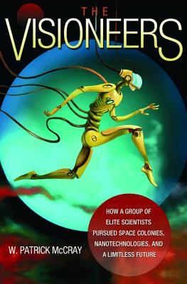 The Visioneers: How a Group of Elit