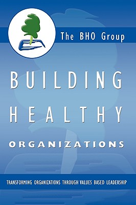 Building Healthy Organizations: