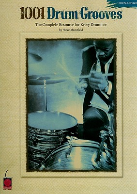 1001 Drum Grooves: The Complete Resource