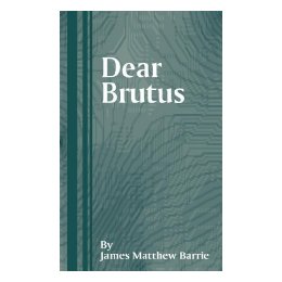【预订】dear brutus a comedy in three