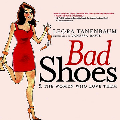 Bad Shoes & the Women Who Lov
