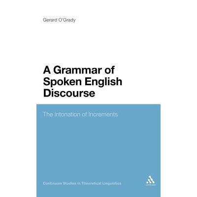 预订 A Grammar of Spoken English Discourse: The Intonation of Increments