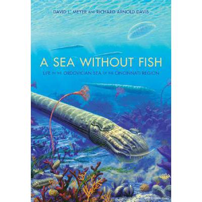 预订 A Sea Without Fish: Life in the Ordovician Sea of the Cincinnati Region