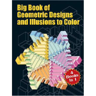 Big Book of Geometric Designs and Illusions to ...