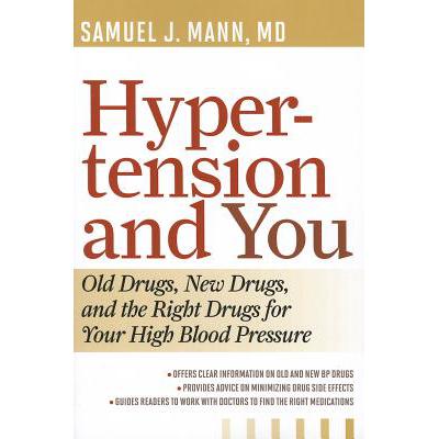 预订 Hypertension and You : Old Drugs, New Drugs, and the Right Drugs for Your High Blood Pressure