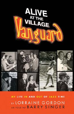 Alive at the Village Vanguard: My Life