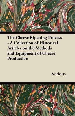 The Cheese Ripening Process - A