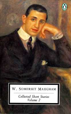 Maugham: Collected Short Stories: Volume