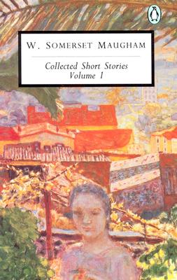 Maugham: Collected Short Stories: Volume