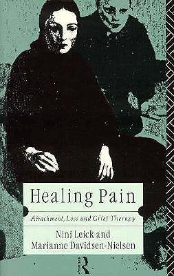 Healing Pain: Attachment, Loss and Grief
