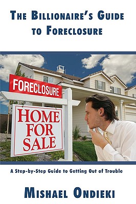 The Billionaires Guide to Foreclosure: A