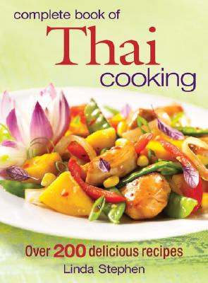 Complete Book of Thai Cooking: Over 200