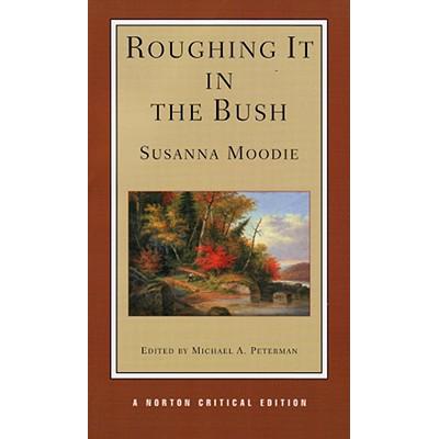Roughing It in the Bush (Norton Critical Editions)