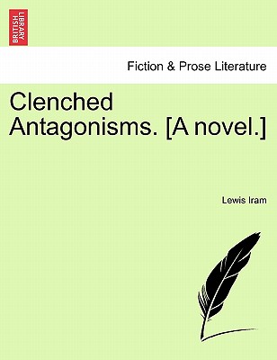 【预订】clenched antagonisms. [a novel.
